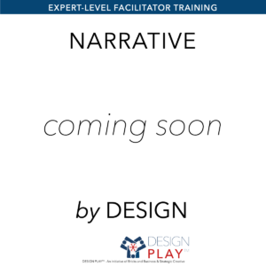 Expert-Level Facilitator Training Narrative by Design with LEGO Serious Play